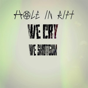 We Cry - We Shotgun