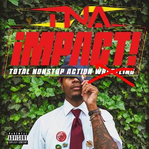 TNA: Total Nonstop Action (Explicit)