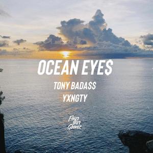 Ocean Eyes (feat. Tony Badass)