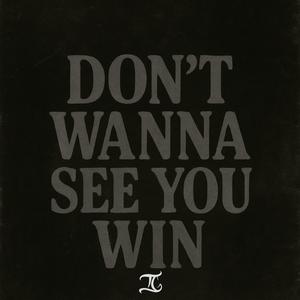 Don't Wanna See You Win (feat. Fvstvction) (Explicit)