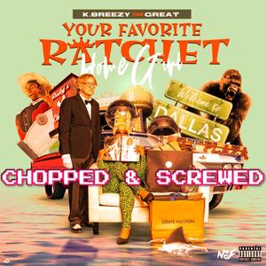 Your Favorite Ratchet Homegirl (Chopped & Screwed) [Explicit]