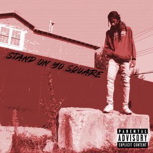 Stand On Yo Square (Explicit)