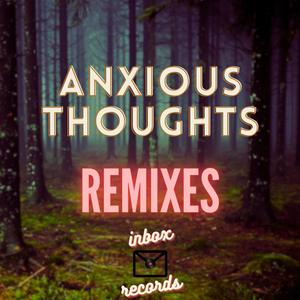 ANXIOUS THOUGHTS, THE REMIXES