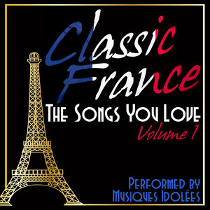 Classic France: The Songs You Love Vol. 1