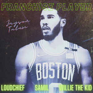 Franchise Player (Jayson Tatum) [feat. Willie The Kid] [Explicit]