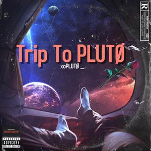 Trip To PLUTØ (Explicit)