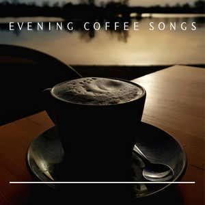 Evening Coffee Songs: Music That Will Warm You Up and Stimulate You on Fall Evenings