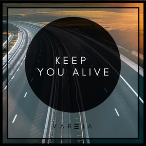 Keep You Alive