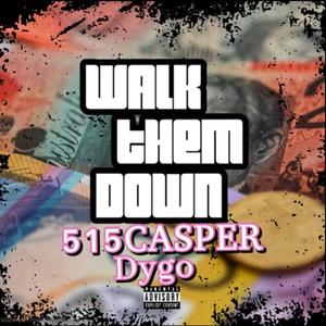 WALK THEM DOWN (feat. Dygo) [Explicit]