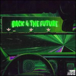 Back 4 The Future (Explicit)