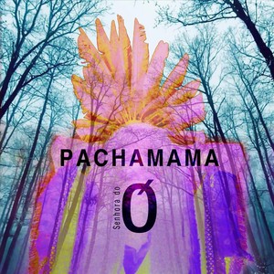 Pachamama (feat. Diego Origlia, Francis Mbe, Rona Geffen & Sandro Friedrich)