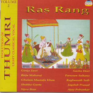 Ras Rang, Vol. 2 (Evolution of Thumri: Light Classical Vocal)