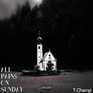 All Pains on Sunday (Explicit)