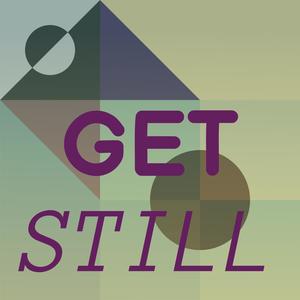 Get Still