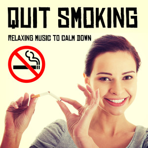 Quit Smoking - Relaxing Music to Calm Down