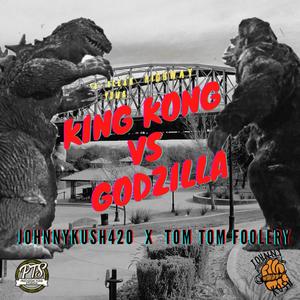 King Kong vs Godzilla (feat. Tom Tom Foolery) [Explicit]