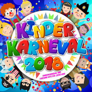 Kinder Karneval 2018 - Kinderkarneval und Fasching Hits für jecke Kids