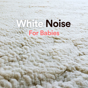 White Noise For Babies