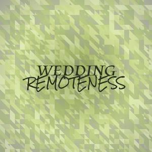 Wedding Remoteness