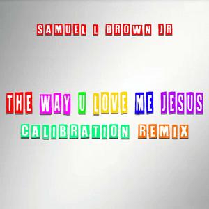 The Way U Love Me Jesus
