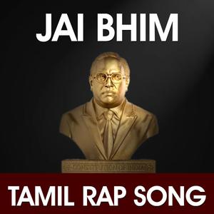 Jai Bhim (Tamil Rap Song) (feat. Kutty Dinesh, Anand Castro & RJ Prasath)