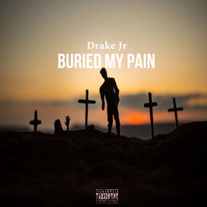 Buried My Pain (Explicit)