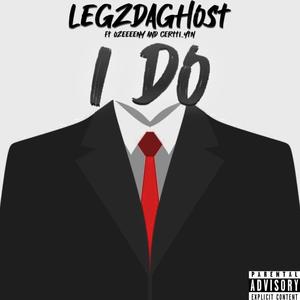 LegzDaGhost I DO (feat. Ozeeeeny & Certti_ytn) (Explicit)