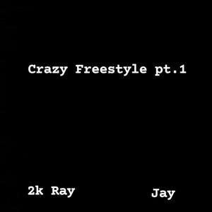 Crazy Freestyle Pt.1 (Explicit)