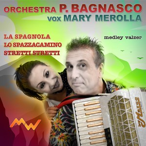 La Spagnola / Lo Spazzacamino / Stretti stretti (Medley Valzer)