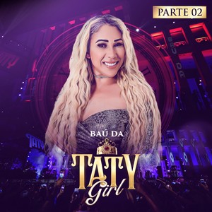 Baú da Taty Girl Parte 2 (Ao Vivo)