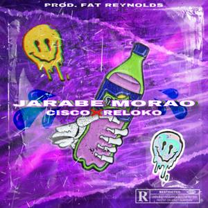 JARABE MORAO' (feat. Yvng Cisco & RELOKO) [Explicit]