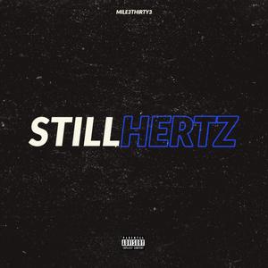 Still Hertz (Explicit)