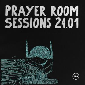 Prayer Room Sessions 24.01