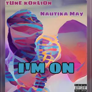 I'm On (feat. Nautika May) [Explicit]