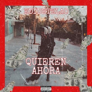 Quieren ahora (Explicit)