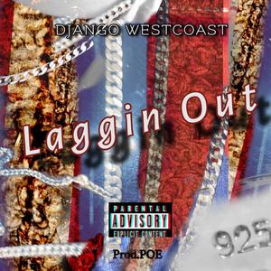 Laggin Out (Explicit)