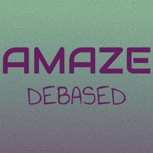 Amaze Debased