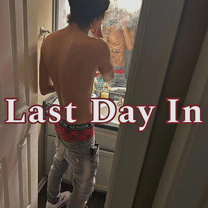 Last Day In (Explicit)