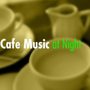 夜聴くカフェ・ミュージック・・・Cafe Music at Night