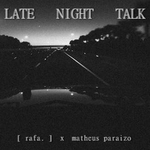 Late Night Talk (feat. Matheus Paraizo) [Explicit]