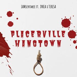 Placerville (Hangtown) (feat. DNEA & Teresa Jae)