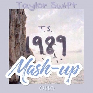 Taylor Swift 1989 Mash-Up