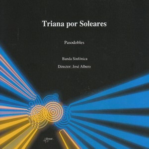 Varios Compositores: Triana por Soleares. Pasodobles