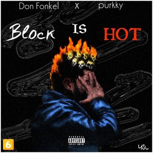 Block is Hot (feat. Purkky) [Explicit]