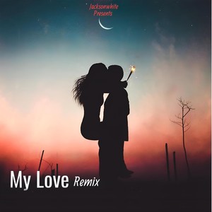 My Love (Remix)