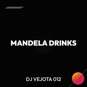 MANDELA DRINKS (Explicit)