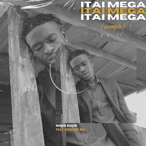 Itai Mega(feat. Sokowe MG)
