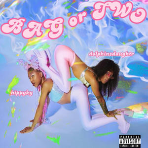 Bag or Two (feat. Dolphinsdaughtr) (Explicit)