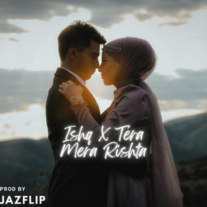 Ishq X Tera Mera Rishta