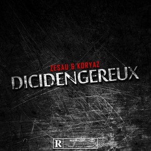 Dicidengereux (Explicit)